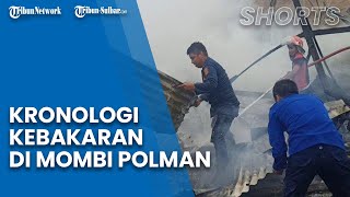 Detik-detik Kronologi Kebakaran di Mombi Polman: Terlihat Kobaran Api Berada Dibagian Dapur