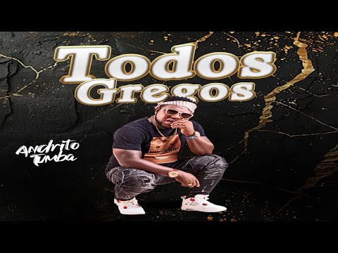 Andrito Tumba - Todos Gregos (Prod. Dj Nelson Papoite)