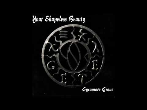YOUR SHAPELESS BEAUTY (Dark/Death) - Sycamore Grove (FULL ALBUM)