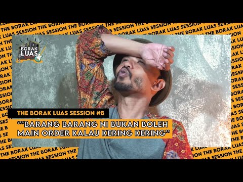 #8 The Borak Luas Session - "Ini Semua Joe PV Punya Pasal Lah!” -JohnBear-