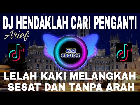 DJ HENDAKLAH CARI PENGANTI (ARIEF) REMIX FULL BASS VIRAL TIKTOK TERBARU 2022| PALING DI CARI CARI