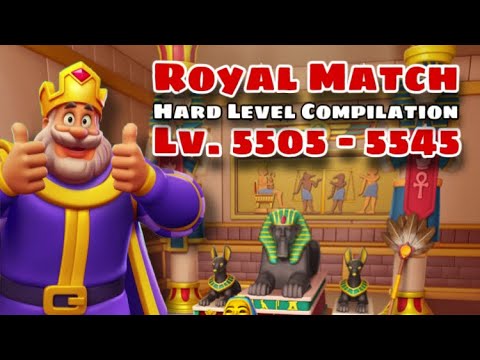 Royal Match Compilation Hard Level 5505 - 5515 - 5525 - 5535 - 5545 | No Hack Royal Match Coin