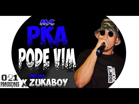 MC PKA -  PODE VIM ( PROD. DEEJAY ZUKABOY )