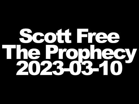 Scott Free - The Prophecy - 2023-03-10