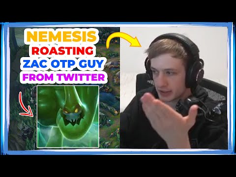 Nemesis ROASTING ZAC OTP Guy 👀