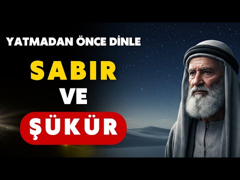 Uyumadan Önce Dinle: Sabır ve Şükür | Huzurun İki Anahtarı