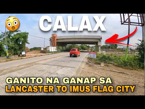 HETO NA ! TUMAWID NA SA IMUS ! CALAX UPDATE LANCASTER to IMUS FLAG CITY Dec 2025 