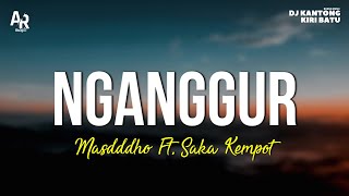 Download lagu Nganggur - Masdddho Ft. Saka Kempot (LIRIK) mp3