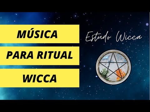 MÚSICA PARA RITUAL WICCA - Estudo Wicca Indica
