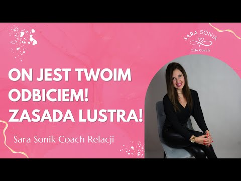 Zasada lustra - wszechświat i inni ludzie to odbicie Twojego wnętrza! Zaprojektuj swoje życie!
