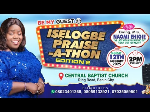 EVANG NAOMI EHIGIE - ISELOGBE PRAISE-A-THON Vol 2