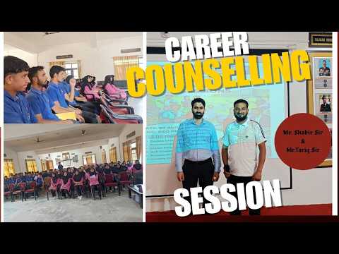 CAREER COUNSELLING SESSION by Mr.Tariq Sir & Mr.Shabir Sir