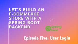 Download the video "Let’s Build an E-Commerce Store with a Spring Boot Backend - Episode 5: User Login"