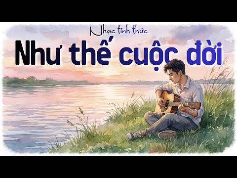 Như thế cuộc đời // Nhạc tỉnh thức