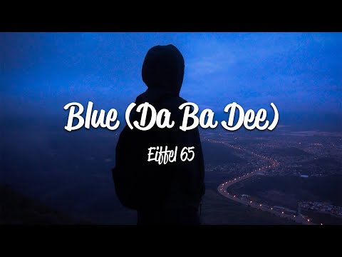 Eiffel 65 - Blue (Da Ba Dee) (Lyrics)