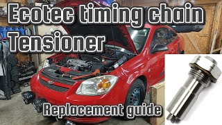 Timing Chain Replacement GM 2.0 / 2.2 / 2.4  Ecotec Malibu, Cobalt, Equinox, HHR, ION, Vue and more