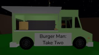Burger man Take Two: a successful mild inconvenience 