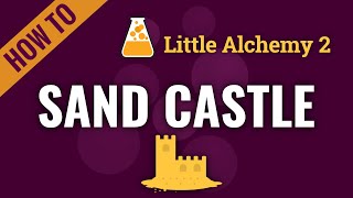 How to make SAND CASTLE in Little Alchemy 2
