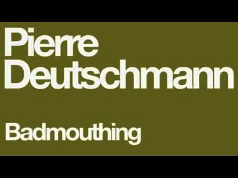 Pierre Deutschmann - Bad Mouthing (Adrian Garza Remix) [Audiobahn]
