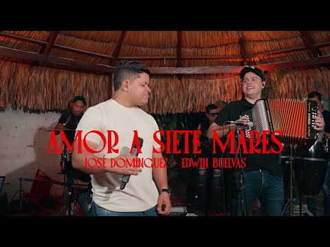 Amor A Siete Mares - Jose Dominguez & Edwin Buelvas (En  Vivo)