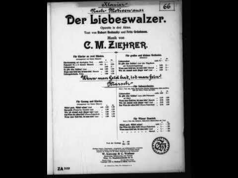 Carl Michael Ziehrer - Wenn man Geld hat ist man fein! Marsch, Op.539 (Der Liebeswalzer)
