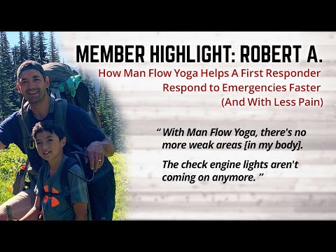 How Man Flow Yoga Helps Robert, A First Responder, Respond to Emergencies Faster (Member Highlight: Robert A.)
