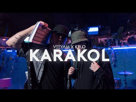 KELO X VEEYAM | KARAKOL