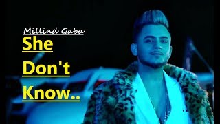 She Don&#39;t Know: Millind Gaba Song | Shabby | New Romantic Songs | Lyrics | Latest Hindi Songs 2019