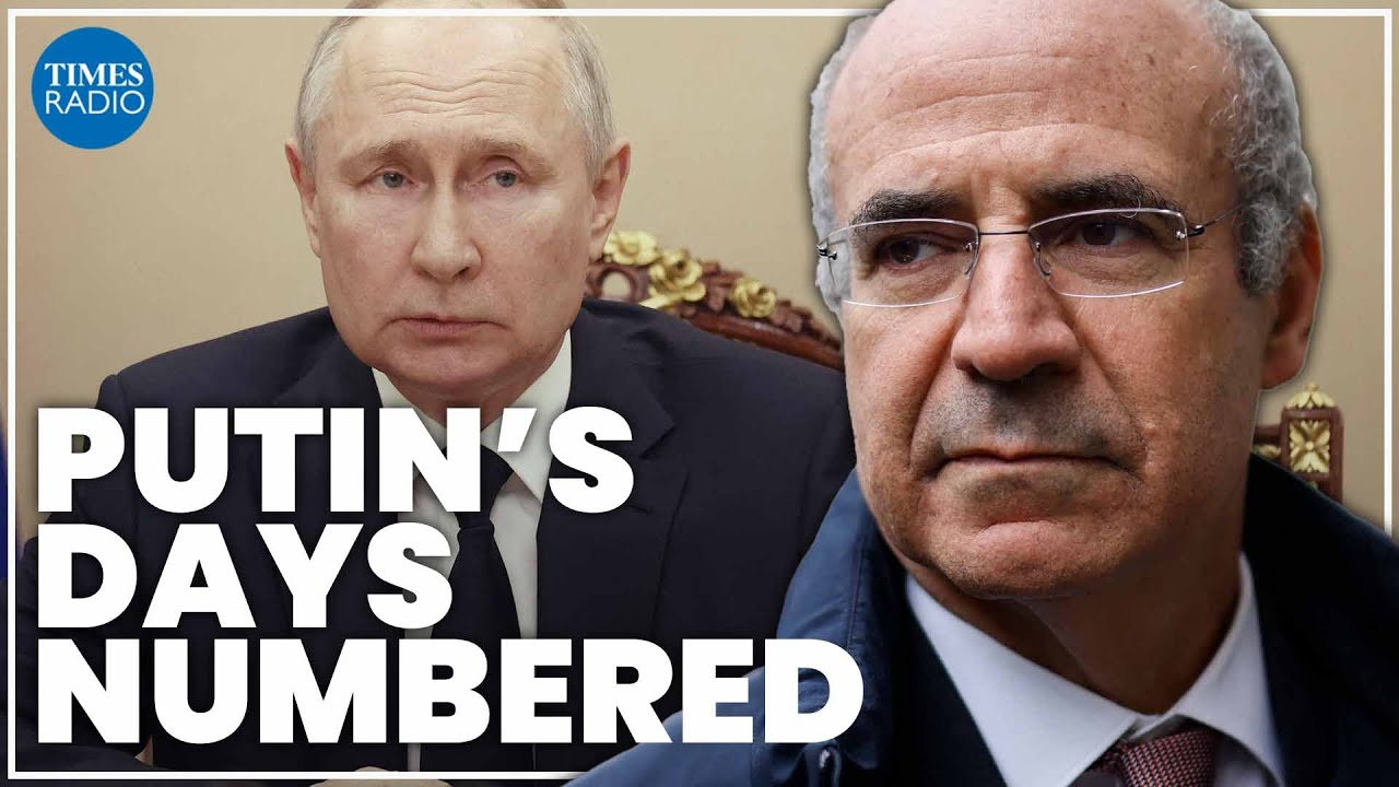 Putin will be 'out of business' in three months if Trump follows through | Sir Bill Browder