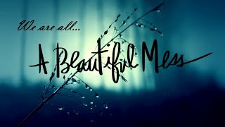 Cover/Lyric Video of “Beautiful Messes” by Hillary Scott
