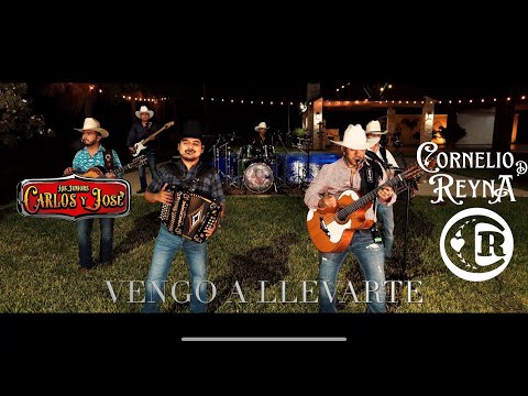Vengo A Llevarte ( Prieta Ingrata) - Cornelio D. Reyna Feat. Carlos Y Jose Jr