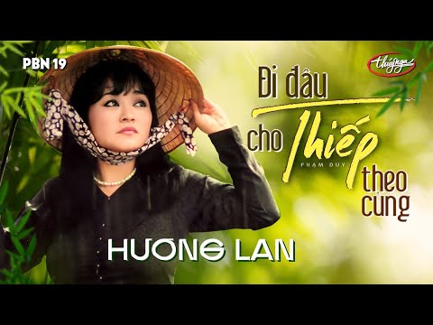 Đi đâu cho thiếp theo cùng - Hương Lan