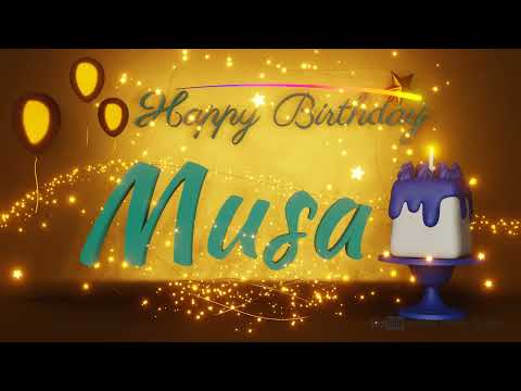 Musa | Happy Birthday Song | Happy Birthday To You