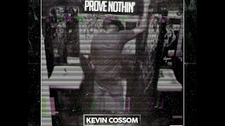 Kevin Cossom - Prove Nothin (Prod. By The MeKanics) [New Song]