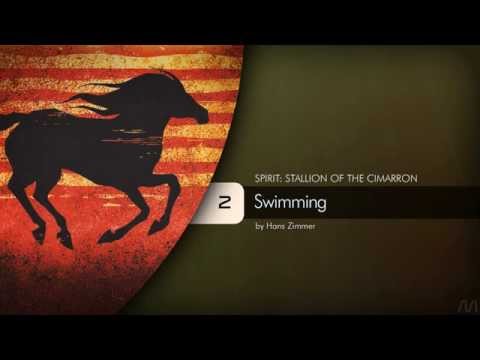02 Hans Zimmer - Spirit: Stallion of the Cimarron - Swimming