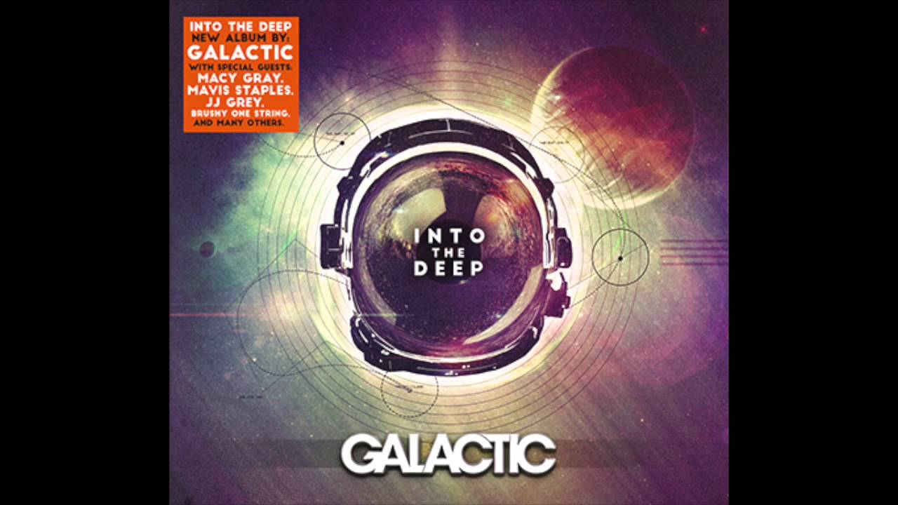 Galactic - Into The Deep Single (Into The Deep) - YouTube