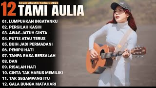 Download lagu Tami Aulia Full Album - LUMPUHKANLAH INGATANKU | Lagu Viral Tiktok 2026 mp3