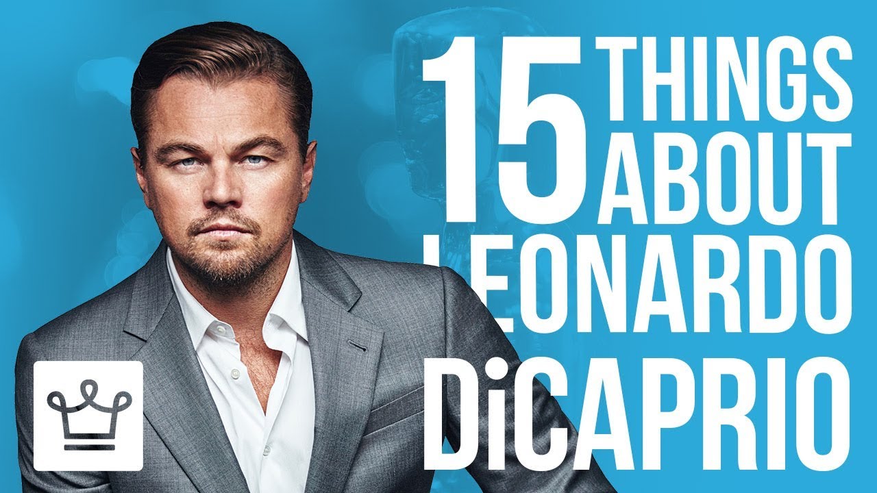 15 Things You Didn't Know About Leonardo DiCaprio