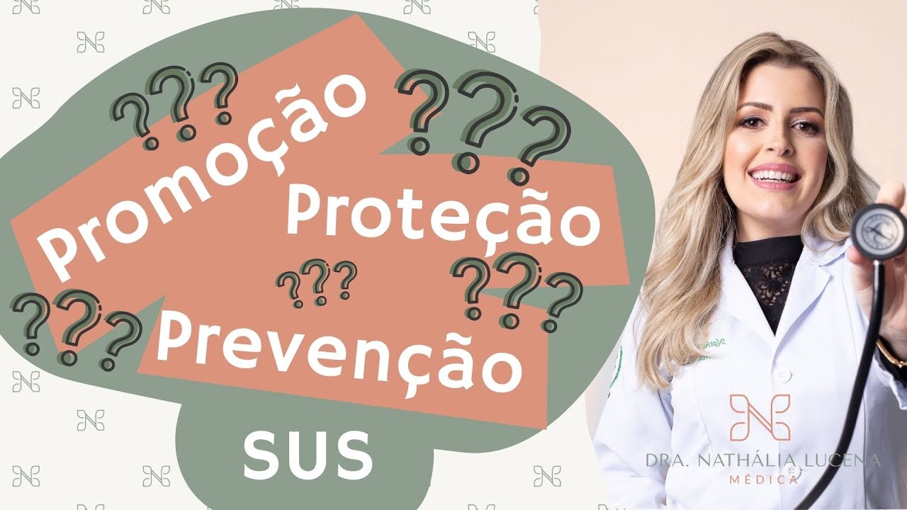 Diferença entre Promoção , Prevenção e Proteção I Saúde I Atenção Básica I SUS