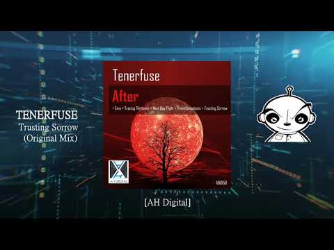 Tenerfuse - Trusting Sorrow (Original Mix) [AH Digital]