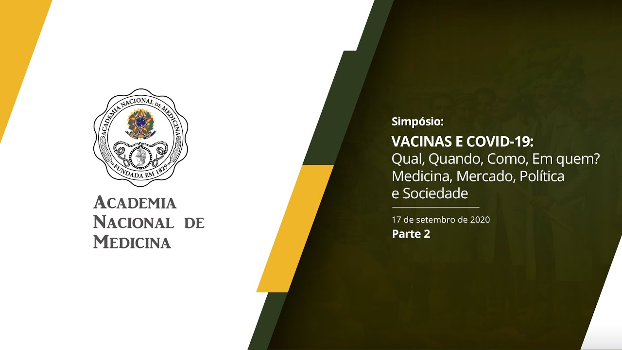 Simpósio Vacinas e COVID-19: Qual, Quando, Como, Em quem? – 17 de setembro de 2020 [PARTE II]