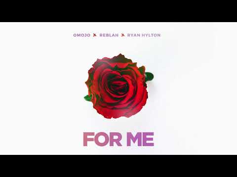 Omojo-For me ft. Reblah & Ryan hylton (Official Audio)