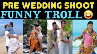 PRE WEDDING SHOOT அலப்பறைகள் | FUNNY TROLL VIDEO