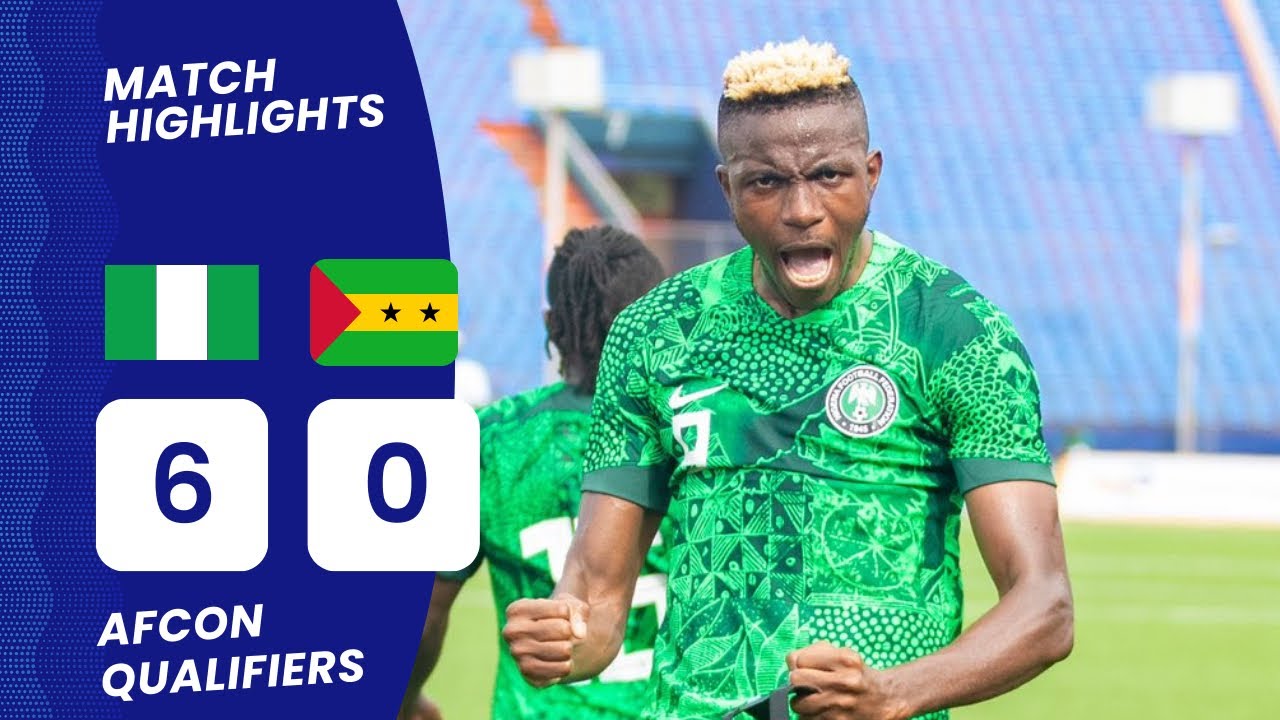 NIGERIA VS SAO TOME & PRINCIPE(6-0)-AFCON QUALIFIERS-GOALS&HIGHLIGHTS