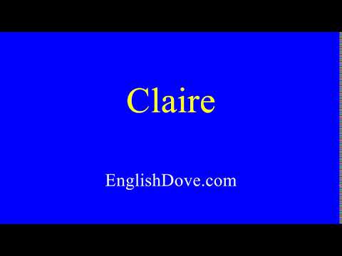 How to pronounce Claire in American English.