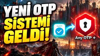 YENİ OTP SİSTEMİ GELDİ! | AnyOTP+ Nasıl Kurulur?