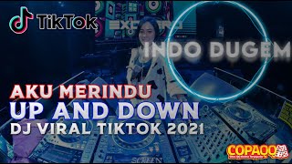 Download lagu TIKTOK AKU MERINDU | DJ UP AND DOWN VIRAL TIKTOK 2021 | DJ AKU MERINDU JUNGLE DUTCH mp3