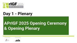 APrIGF 2025 Opening Ceremony & Opening Plenary