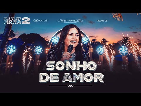 Sonho De Amor - Mara Pavanelly (DVD PLAYLIST MARA 2)