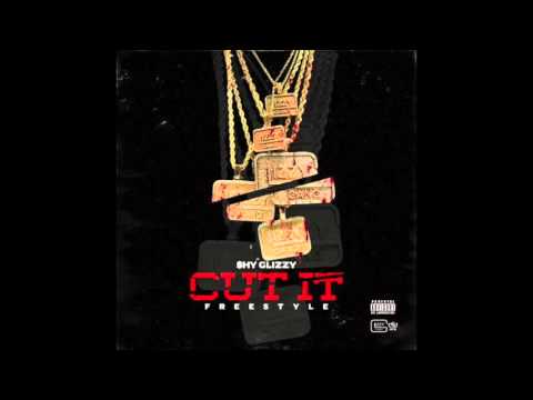 Shy Glizzy - Cut It (Freestyle) (DL Link)